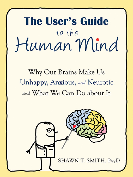 Title details for The User's Guide to the Human Mind by Shawn T. Smith - Available
